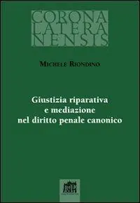 Giustizia riparativa e mediazione nel diritto penale canonico Offerta Lampo