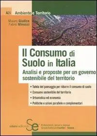 Compra Oggi Stesso Il consumo di suolo in Italia. Analisi e proposte per un governo sostenibile del territorio