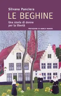 Le beghine. Una storia di donne per la libertà Nuova Collezione