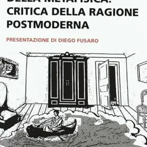 Per una rifondazione della metafisica. Critica della ragione postmoderna Promozione