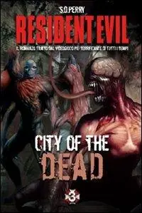 Resident Evil. City of the dead. Ediz. italiana Bestseller