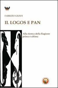 Solo Oggi Il logos e Pan. Alla ricerca della ragione prima e ultima