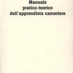 Di Tendenza Manuale pratico-teorico dell‘apprendista cameriere