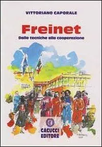 Offerta Limitata Freinet. Dalle tecniche alla cooperazione