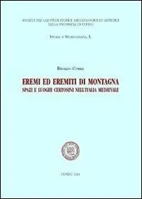 Eremi ed eremiti di montagna. Spazi e luoghi certosini nell‘Italia medievale Promozione
