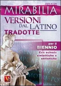 Mirabilia. Versioni dal latino tradotte per il biennio Popolare