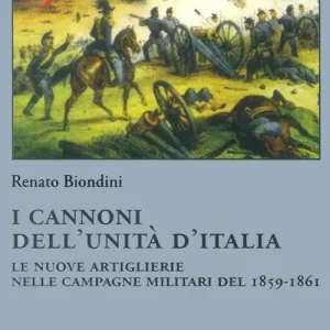 A Buon Prezzo I cannoni dell‘unità d‘Italia. Le nuove artiglierie nelle campagne militari del 1859-1861