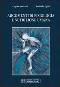 Compra Adesso Argomenti di fisiologia e nutrizione umana