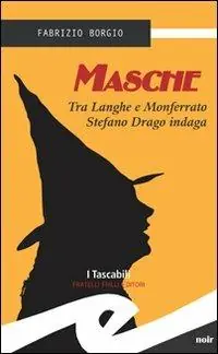 Masche. Tra Langhe e Monferrato Stefano Drago indaga Offerta Speciale