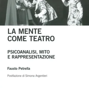 Nuova Collezione La mente come teatro. Psicoanalisi, mito e rappresentazione