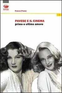Pavese e il cinema. Primo e ultimo amore Prezzo Ridotto