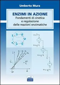 Prezzo Conveniente Enzimi in azione. Fondamenti di cinetica e regolazione delle funzioni enzimatiche