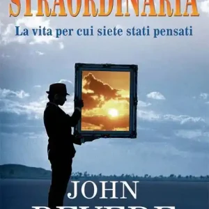 Straordinaria. La vita per cui siete stati pensati Occasione Imperdibile