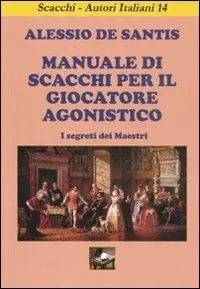 Offerta Limitata Manuale di scacchi per il giocatore agonistico. I segreti dei maestri
