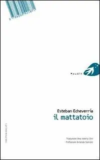 El matadero-Il mattatoio. Ediz. bilingue Ultime Pezzi