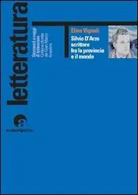 Offerta Speciale Silvio d‘Arzo. Scrittore fra la provincia e il mondo