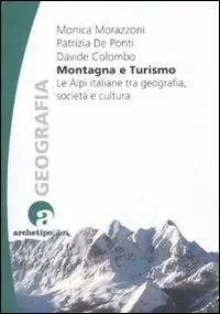 Promozione Montagna e turismo. Le Alpi italiane tra geografia, società e cultura