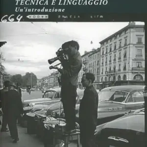 Il cinema. Tecnica e linguaggio. Un‘introduzione Prezzo Ridotto