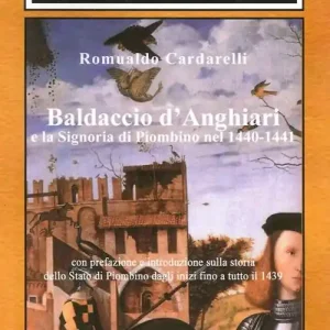 Offerta Del Giorno Baldaccio d‘Anghiari e la signoria di Piombino nel 1440-1441