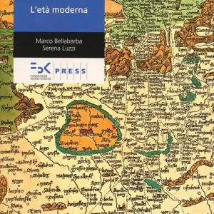 Ordina Subito Il territorio trentino nella storia europea. Vol. 3 L‘età moderna.