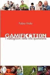 Gamification. I videogiochi nella vita quotidiana Professionale