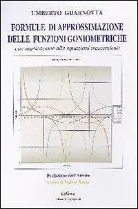 Formule di approssimazione delle funzioni goniometriche con applicazione alle equazioni trascendenti Must-Have