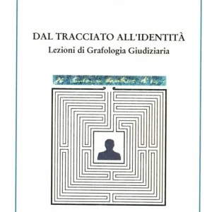 Dal tracciato all‘identità. Lezioni di grafologia giudiziaria Must-Have
