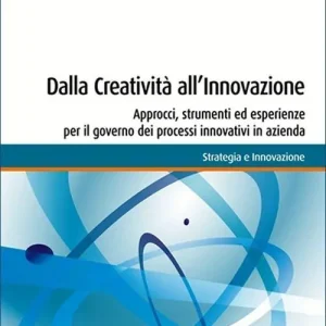 Dalla creatività all‘innovazione. Approcci, strumenti ed esperienze per il governo dei processi innovativi in azienda Ordina Subito
