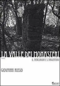 La valle dei monasteri. Il Mercurion e l‘Argentino Soddisfatti O Rimborsati