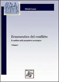 Ermeneutica del conflitto. Vol. 1 Il conflitto nella prospettiva sociologica. Subito Disponibile