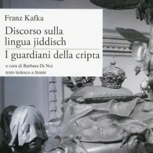 Discorso sulla lingua jiddisch. I guardiani della cripta. Testo tedesco a fronte Compra Oggi Stesso