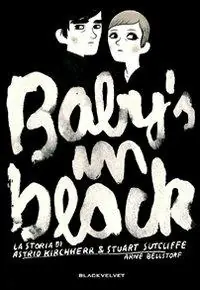 Di Tendenza Baby‘s in black. La storia di Astrid Kirchherr & Stuart Sutcliffe