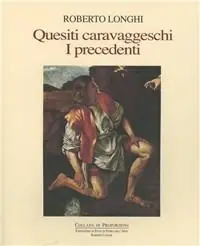 Quesiti caravaggeschi. I precedenti Consegna Rapida