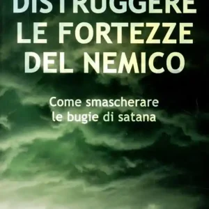 Saldi Distruggere le fortezze del nemico. Come smascherare le bugie di Satana