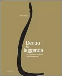 Promozione Esclusiva Dentro la leggenda. Lo champagne non esiste. Viva lo champagne