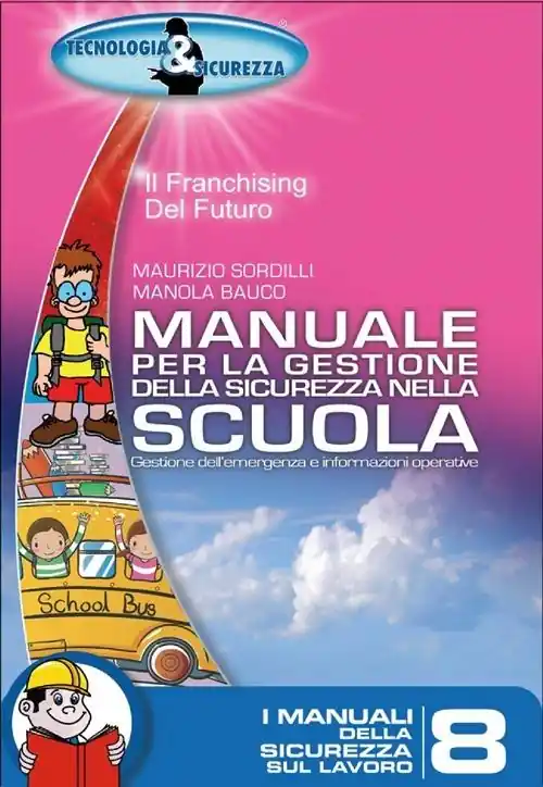 Spedito Oggi Manuale per la gestione della sicurezza nella scuola