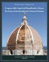 Prezzo Di Fabbrica Il segreto della cupola del Brunelleschi a Firenze. Ediz. italiana e inglese