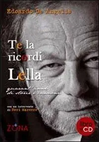 Occasione Te la ricordi Lella. Quarant‘anni di storie e canzoni. Con CD Audio