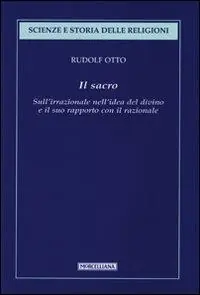 Il sacro. Sull‘irrazionale nell‘idea del divino e il suo rapporto con il razionale Ordina Subito