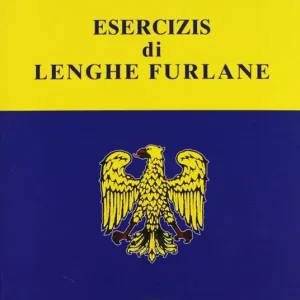 Esercizis di lenghe furlane. Testo friulano Quantità Limitata