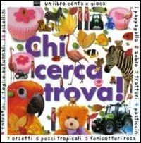 Offerta Chi cerca trova. Ediz. illustrata