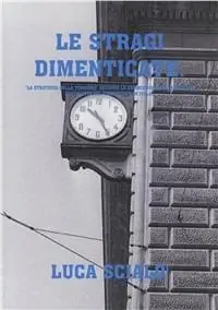 Direttamente Dal Produttore Le stragi dimenticate. La strategia della tensione secondo la Commissione parlamentare d‘inchiesta sul terrorismo in Italia