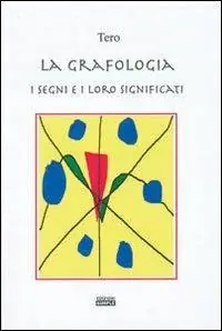 Offerta Lampo La grafologia, i segni e i loro significati