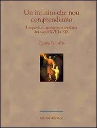 Bestseller Un infinito che non comprendiamo. Leopardi e l‘apologetica cristiana dei secoli XVIII e XIX