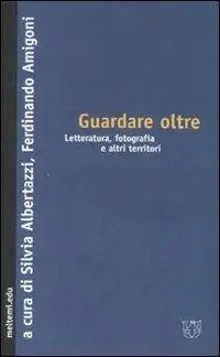 Spedizione Espresso Guardare oltre. Letteratura, fotografia e altri territori