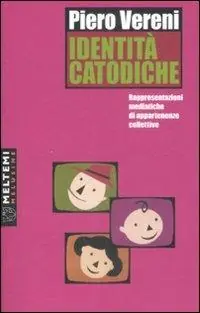 Identità catodiche. Rappresentazioni mediatiche di appartenenze collettive Promo Stagionale