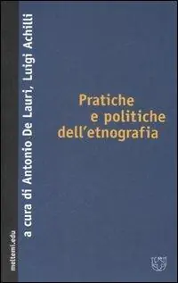 Pratiche e politiche dell‘etnografia Offerta Lampo