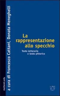 Compra Oggi Stesso La rappresentazione allo specchio. Testo letterario e testo pittorico