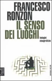 Il senso dei luoghi. Indagini etnografiche Affare