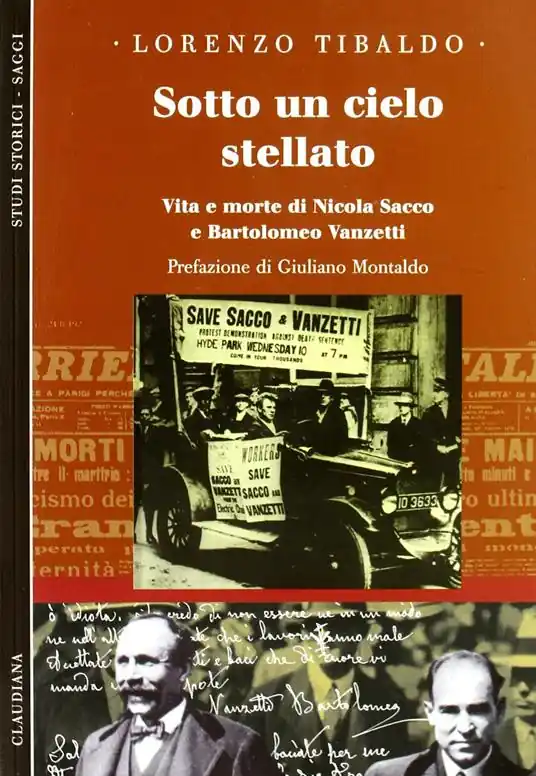 Sotto un cielo stellato. Vita e morte di Nicola Sacco e Bartolomeo Vanzetti Soddisfatti O Rimborsati